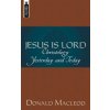 Jesus Is Lord: Christology Yesterday and Today (MacLeod Donald)