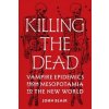 Killing the Dead - John Blair, Princeton University Press