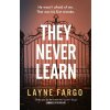 They Never Learn - Layne Fargo