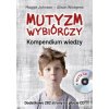 Mutyzm wybiórczy Kompendium wiedzy + CD (Johnson Maggie,Wintgens Alison)(Brožovaná)