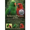 Eclectus Parrots as Pet (RACHEL O.D BOONE)(Brožovaná)
