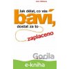 E-kniha Jak dělat, co vás baví, a dostat za to zaplaceno - John Williams