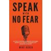 Speak With No Fear (Mike Acker)(Brožovaná)