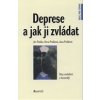 Praško Ján: Deprese a jak ji zvládat (depresivní porucha je onemocnění celého organismu, postihující tělo, náladu, myšlení i chování a bez léčby může trvat i léta ( 180 str. B5) (vydání Portál 2015))