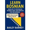 Learn Bosnian (Bailey Barney,Bailey Barney)(Brožovaná)