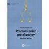 Pracovní právo pro ekonomy - Milena Soušková, Michal Spirit