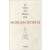 Le ciel ne parle pas (Morgan Sportès)()