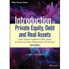 Introduction to Private Equity, Debt and Real Assets: From Venture Capital to Lbo, Senior to Distressed Debt, Immaterial to Fixed Assets (DeMaria Cyril)