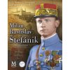Milan Rastislav Štefánik - Michal Kšiňan