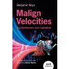 MALIGN VELOCITIES