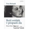 Boží svědek v propasti zla - Yves Bériault