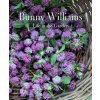Bunny Williams: Life in the Garden (Annie Schlechter)(Pevná)