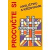 Procvičte si angličt.s křížov. - Jan Václavík; Štěpánka Pařízková