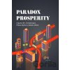 Paradox prosperity - Clayton M. Christensen, Efosa Ojomo, Karen Dillon