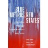 Blue Metros, Red States (David F. Damore,Robert E. Lang,Karen A. Danielsen)(Brožovaná)