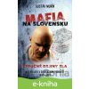 E-kniha Mafia na Slovensku – Stručné dejiny zla (II.) - Gustáv Murín