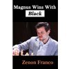 Magnus Wins With Black (Franco Zenon)