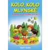 Kolo, kolo mlynské - Riekanky a veršovanky pre deti