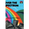 Over the Spectrum (Philip Williams)(Pevná)
