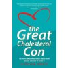 The Great Cholesterol Con: The Truth about What Really Causes Heart Disease and How to Avoid It (Kendrick Dr Malcolm)