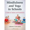 Mindfulness and Yoga in Schools (Catherine P. Cook-Cottone)(Brožovaná)