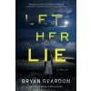 Let Her Lie - Bryan Reardon