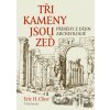 Tři kameny jsou zeď - Eric H. Cline