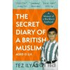 The Secret Diary of a British Muslim Aged 13 3/4 - Tez Ilyas