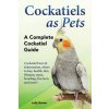 COCKATIELS AS PETS (Lolly Brown)(Brožovaná)