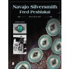 Navajo Silversmith Fred Peshlakai: His Life and Art (Steven Curtis)(Pevná)