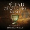 Případ zrazeného krále - Stanislav Češka