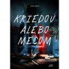 Kriedou alebo mečom