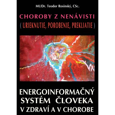 Choroby z nenávisti - urieknutie, porobenie, prekliatie. - Rosinský Teodor