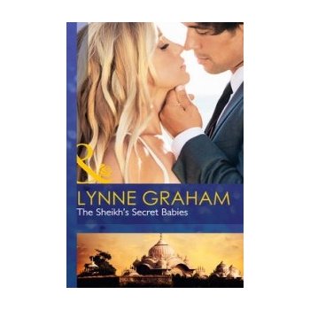 Sheikh's Secret Babies - Lynne Graham