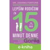 E-kniha Lepším rodičom za 15 minút denne: 8-12 rokov - Joanna Fortune