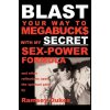BLAST Your Way to Megabuck$ with My SECRET Sex-power Formula (Ramsey Dukes)()
