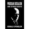 Prussian Socialism and Other Essays