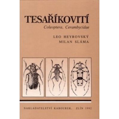 Tesaříkovití - Coleoptera: Cerambycidae - Heyrovský Leo, Sláma Milan