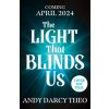 Light That Blinds Us (Andy Darcy Theo)(Brožovaná)