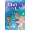 Astrology for Kids (Aniela Publications)(Brožovaná)