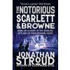 The Notorious Scarlett and Browne - Jonathan Stroud, Walker Books