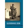 Slovensko 1938. Československo v zovretí mocností - Marian Uhrin