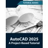 AutoCAD 2025 A Project-Based Tutorial