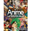 ANIME. LA HISTORIA VISUAL (JOE O'CONNELL)(Pevná)