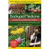 Backyard Medicine Updated & Expanded Second Edition: Harvest and Make Your Own Herbal Remedies