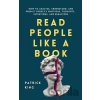 Read People Like a Book - Patrick King