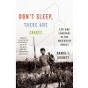 Don't Sleep, There Are Snakes (Daniel L. Everett)(Brožovaná)