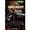 THE SANTA MUERTE BIBLE (Marge Vojtech)(Brožovaná)