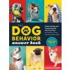 The Dog Behavior Answer Book, 2nd Edition: Understanding and Communicating with Your Dog and Building a Strong and Happy Relationship (Moore Arden)