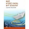 Muž, ktorý chcel byt sťastný - Laurent Gounelle